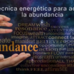 Técnica energética para activar la abundancia